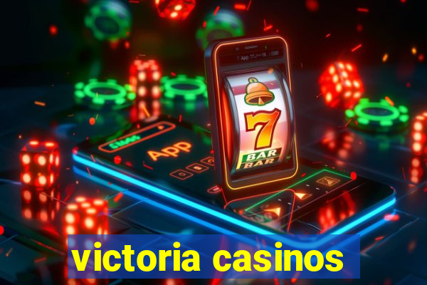 victoria casinos